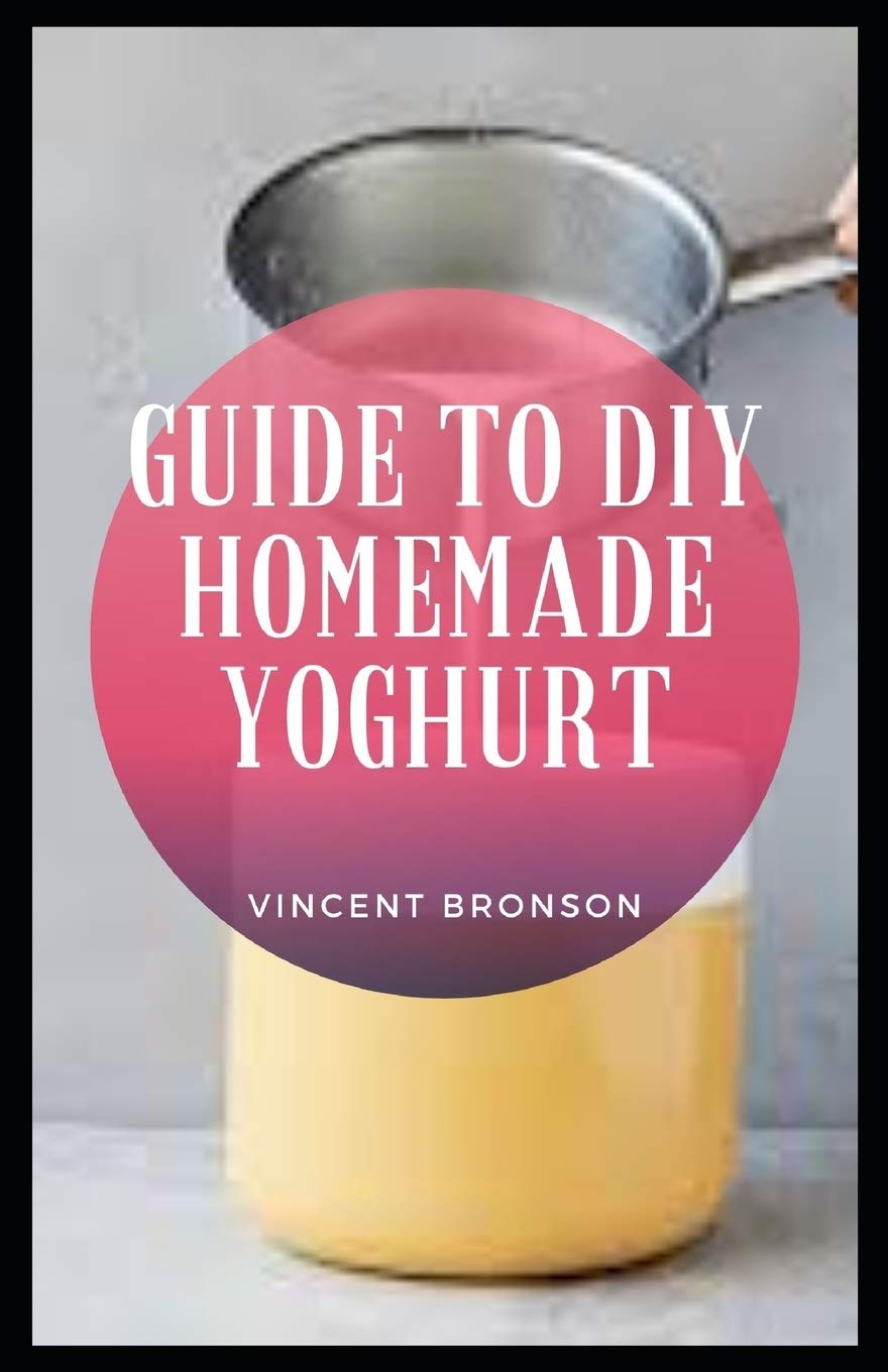 Guide to DIY Homemade Yoghurt Fermentation is an enzymecatalyzed