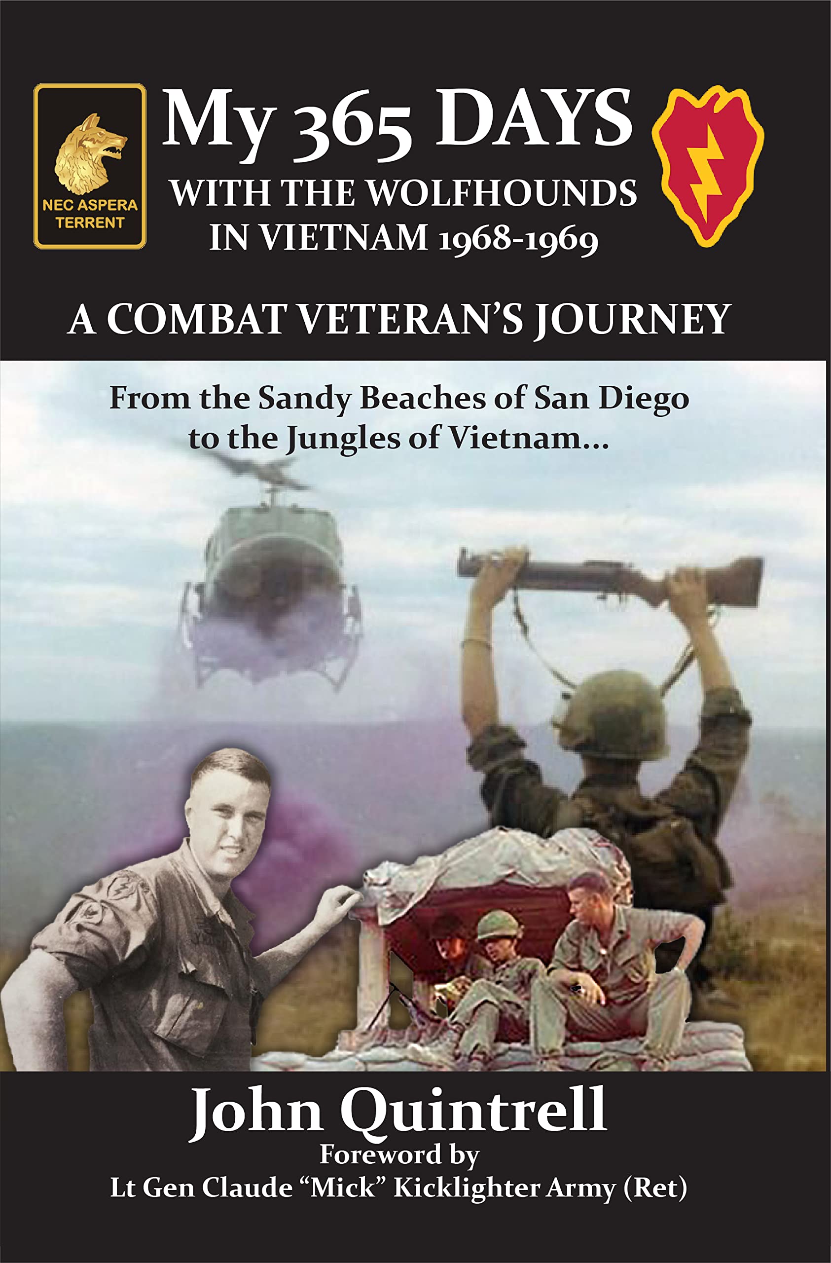 My 365 Days with the Wolfhounds in Vietnam, 1968-1969: A Combat Veteran’s Journey