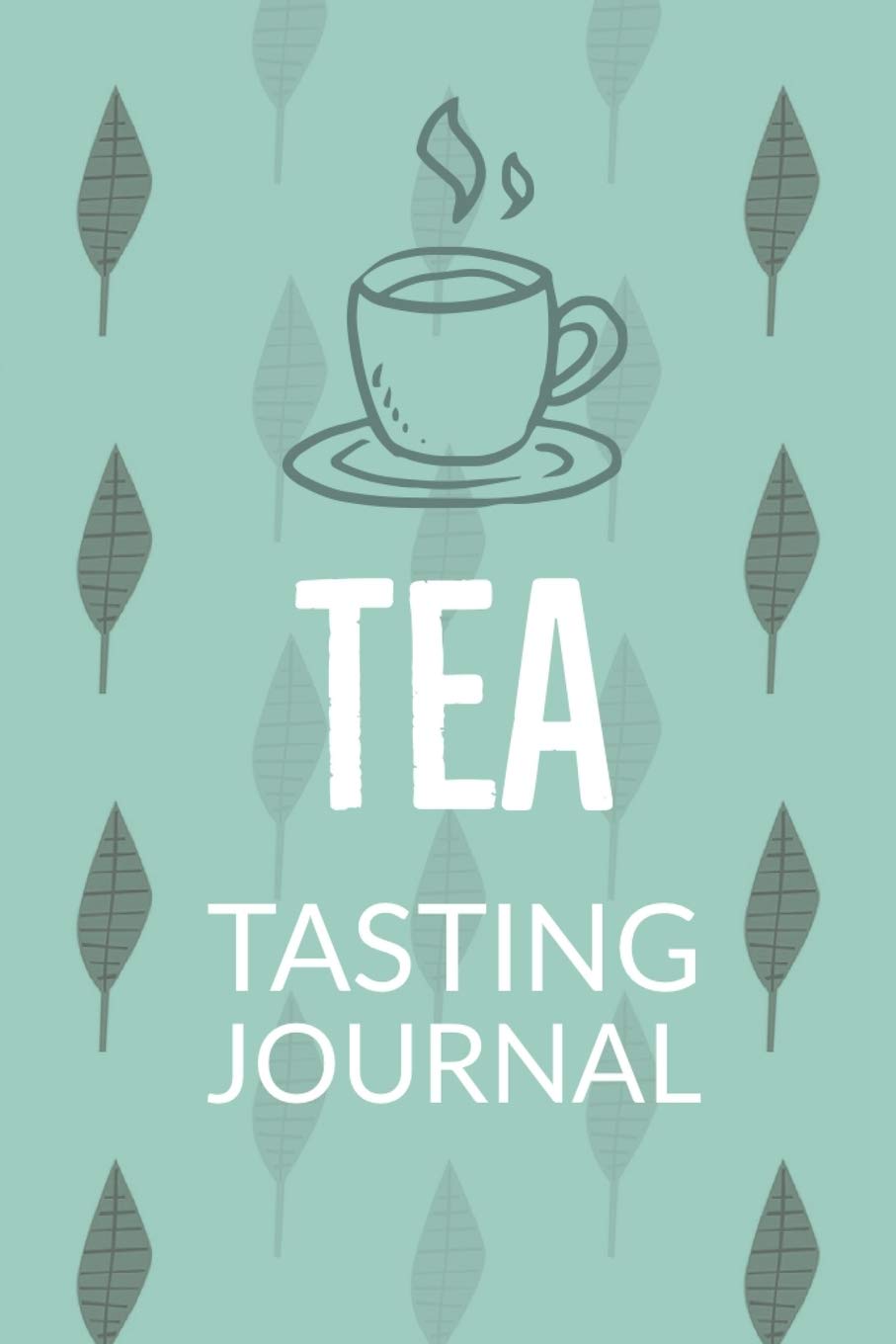 Tea Tasting Journal Notebook To Record Tea Varieties, Track Aroma