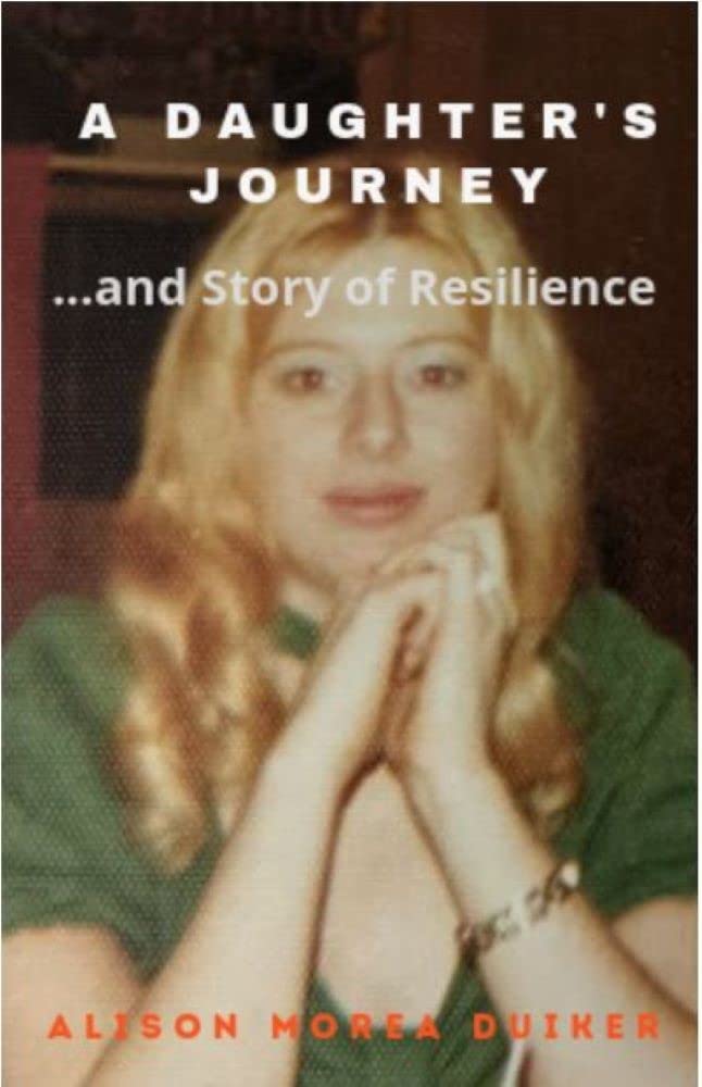 A Daughter's Journey: ...and Story of Resilience