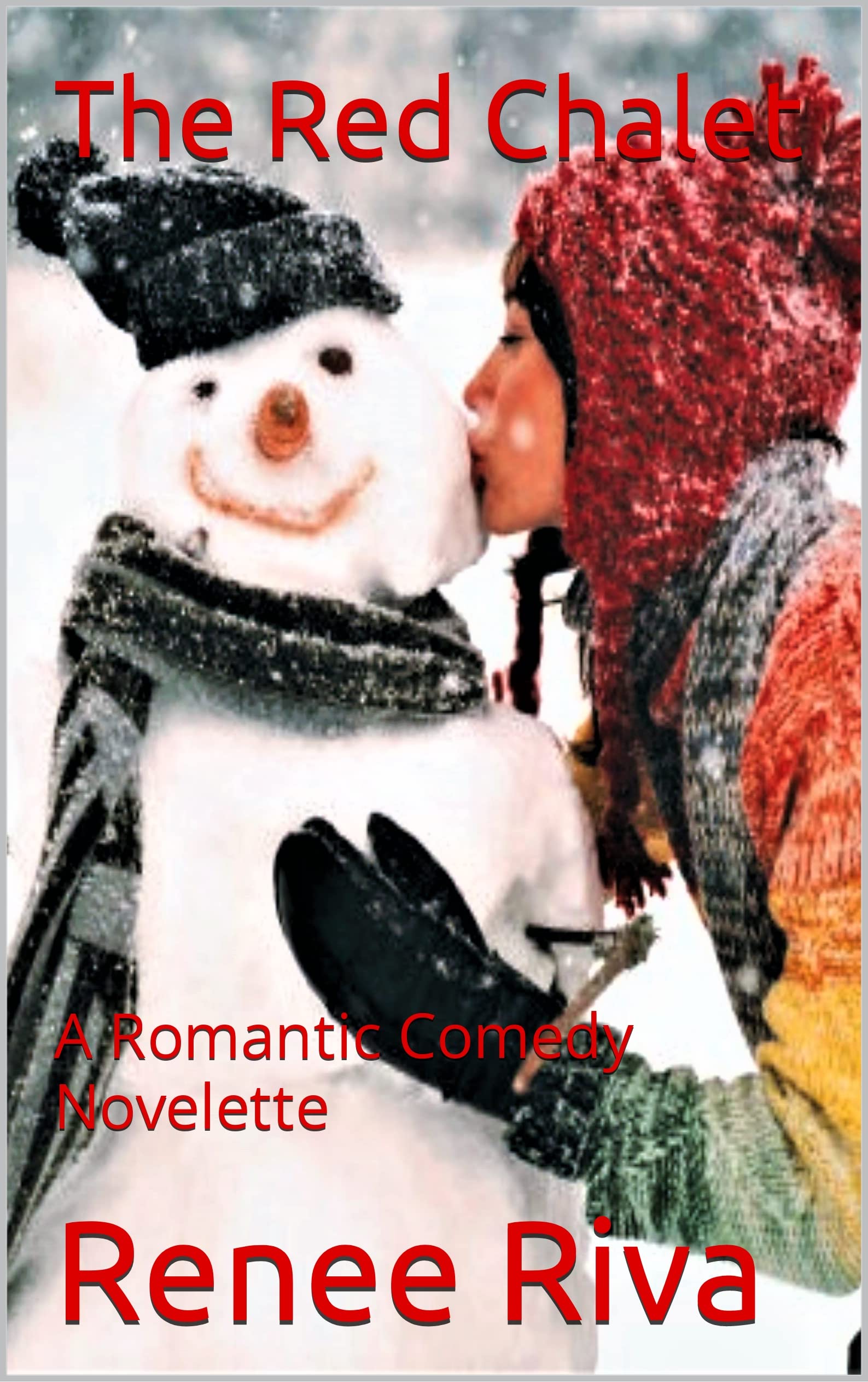 The Red Chalet: A Romantic Comedy Novelette by Renee Riva | Goodreads