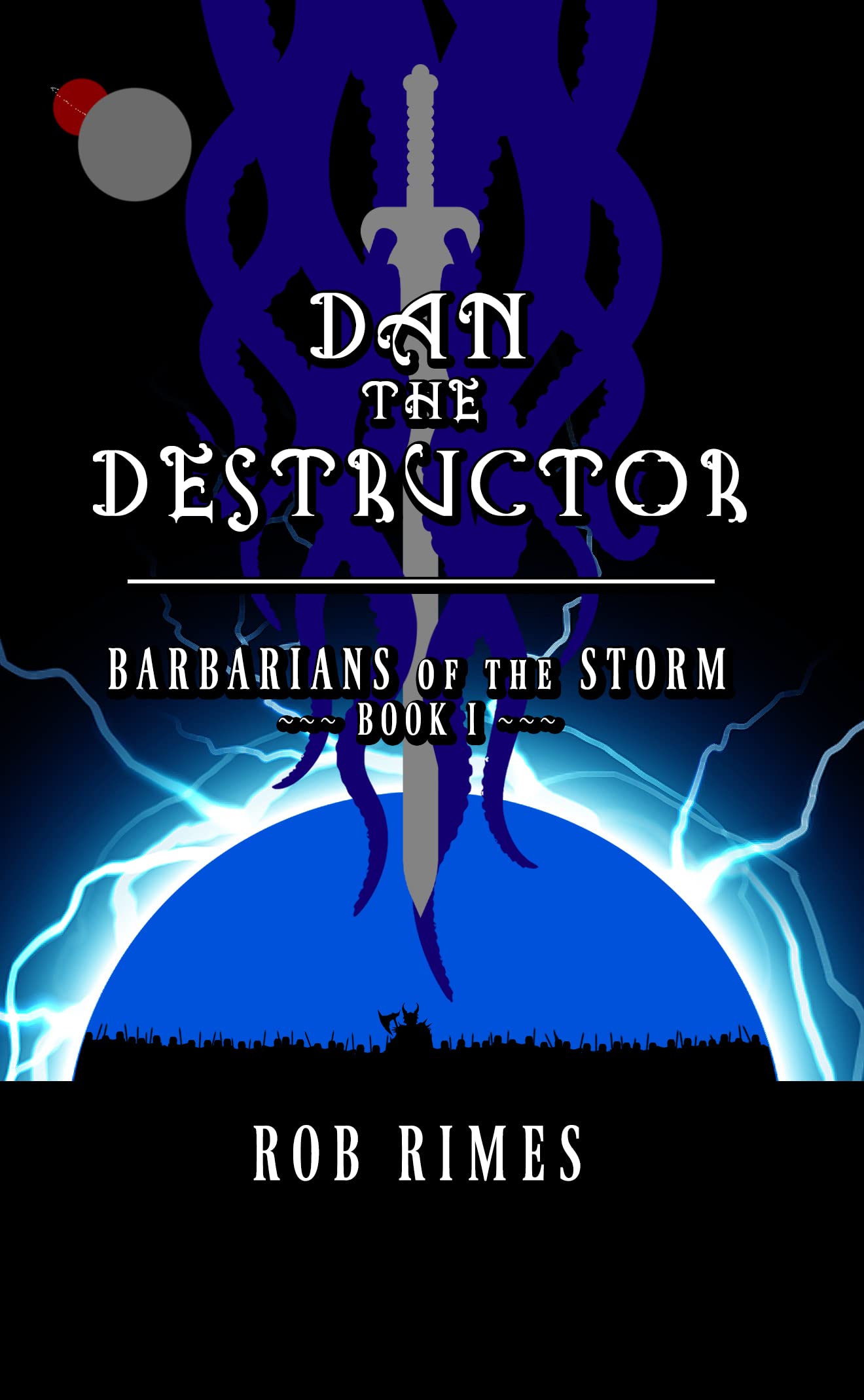 Dan the Destructor: Barbarians of the Storm - Book I