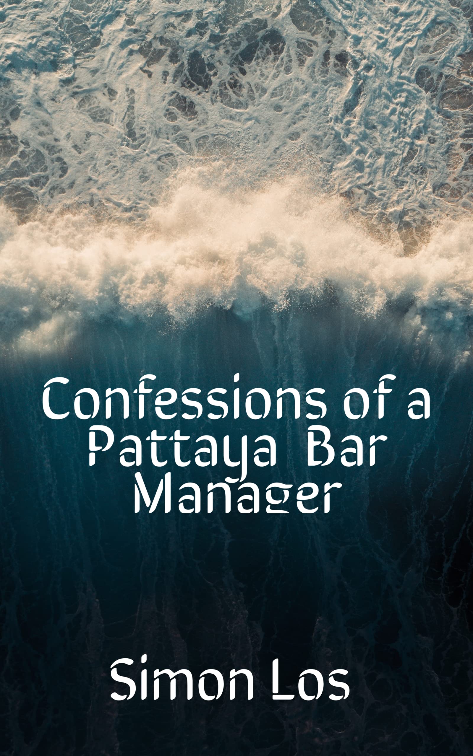 Confessions of a Pattaya Bar Manager by Simon Los Goodreads