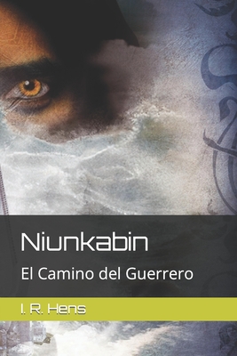 Niunkabin: El Camino del Guerrero
