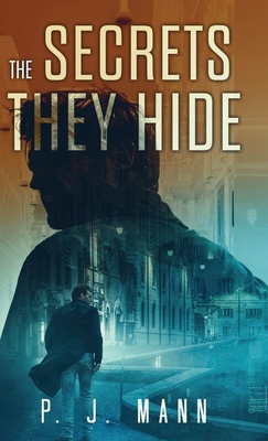 The Secrets they Hide: A Commissario Scala Mystery (Book 2) by P J Mann