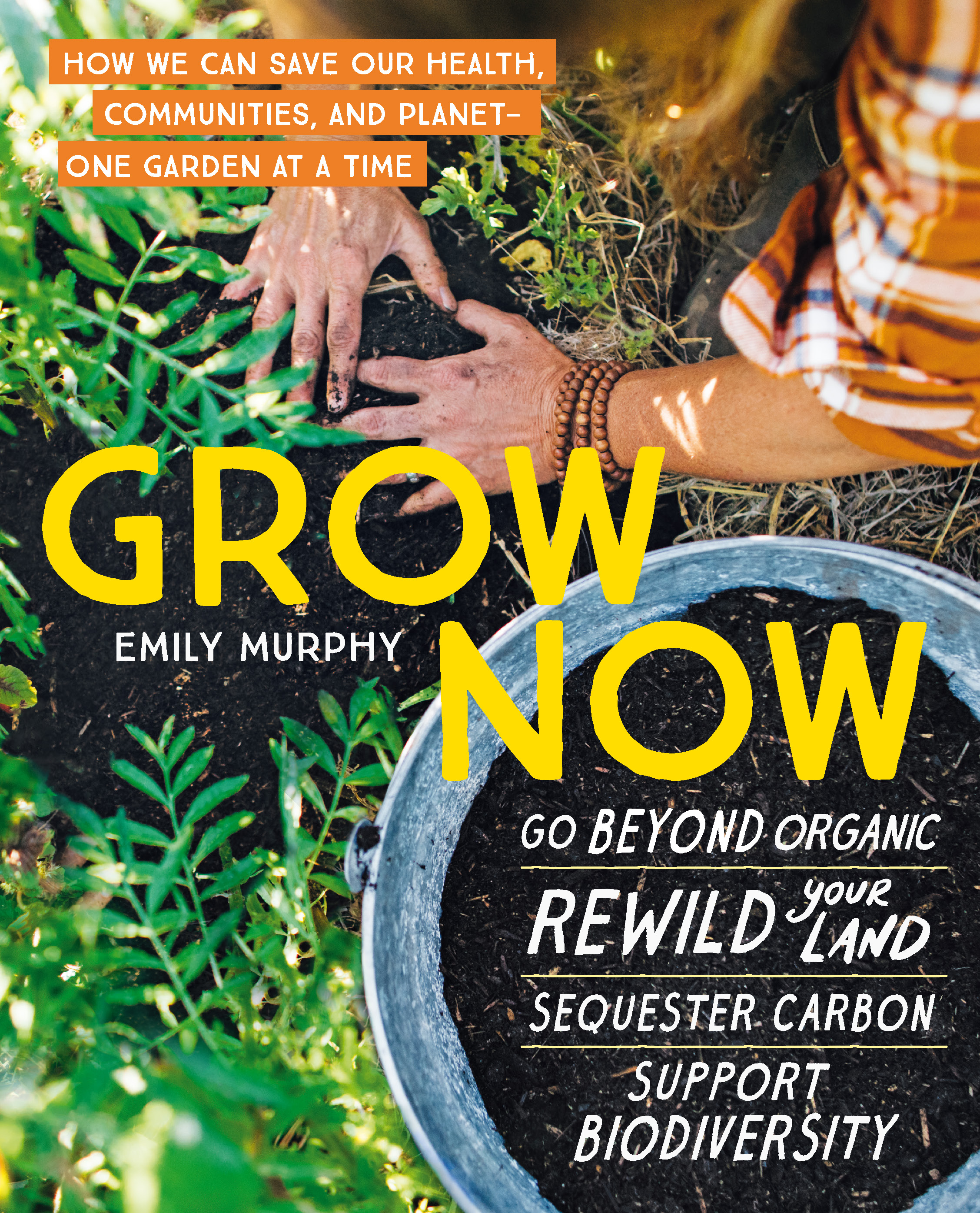 Grow Now: How We Can Save Our Health, Communities, and Planet―One Garden at a Time