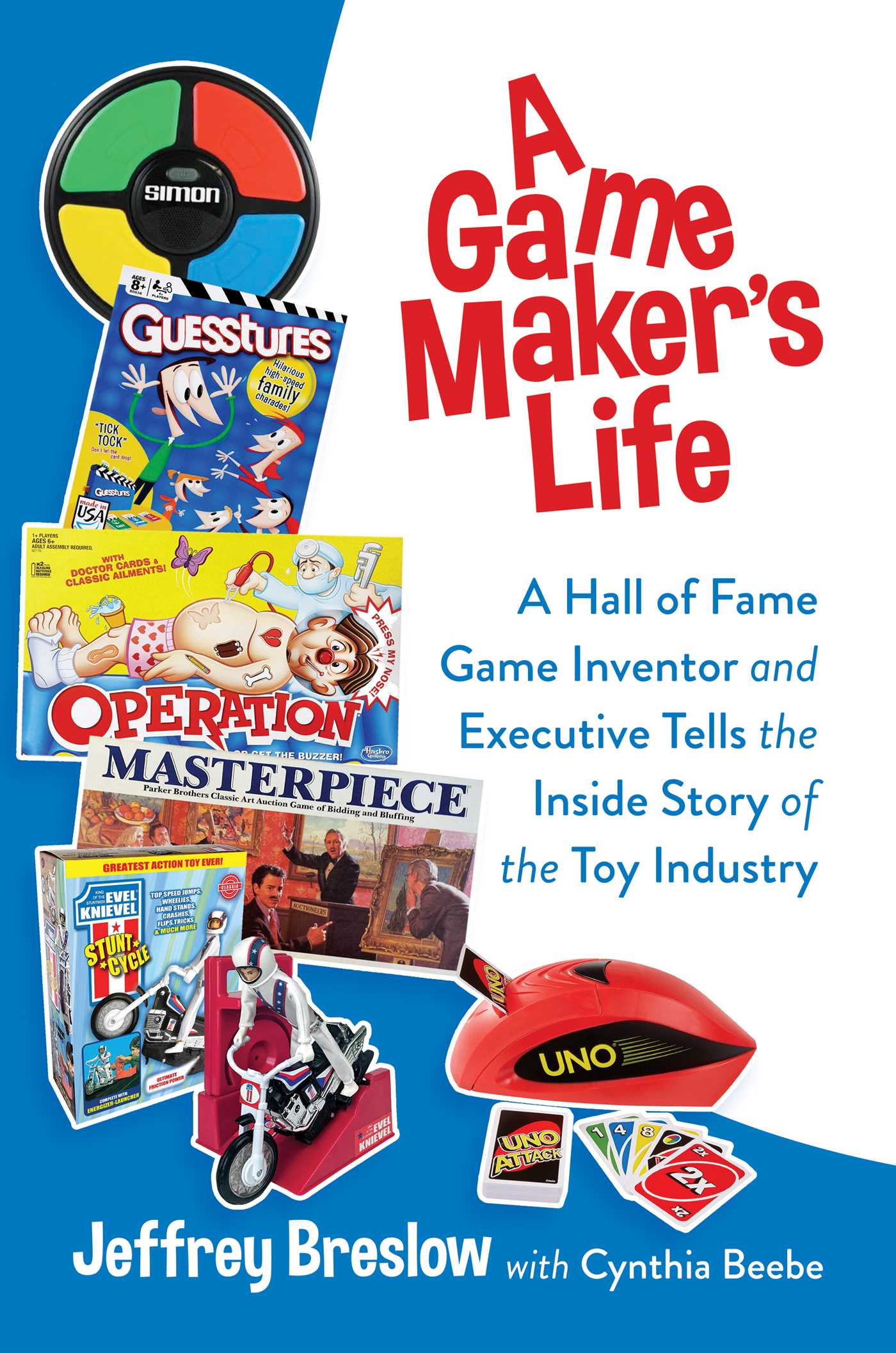 A Game Maker's Life: A Hall of Fame Game Inventor and Executive Tells ...