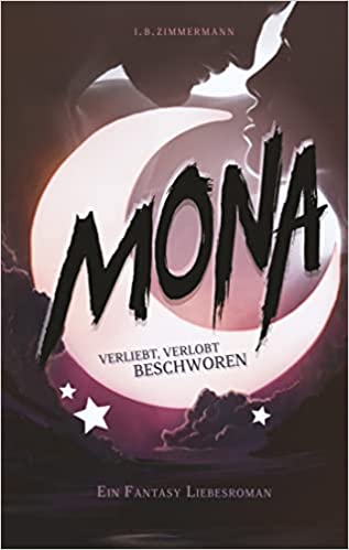 Verliebt, verlobt, beschworen (Mona, #2)