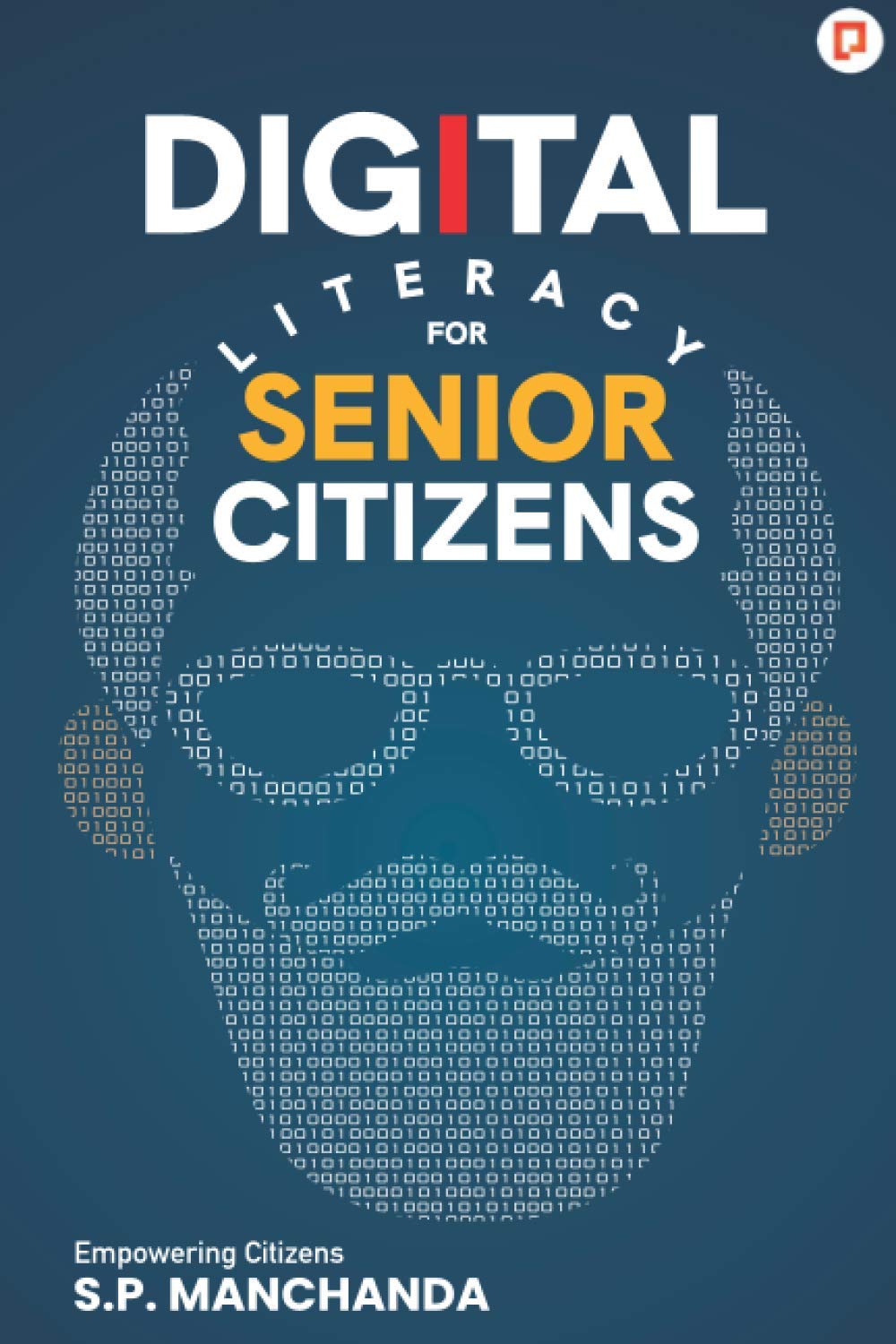 Digital Literacy for Senior Citizens by S.P Manchanda Goodreads
