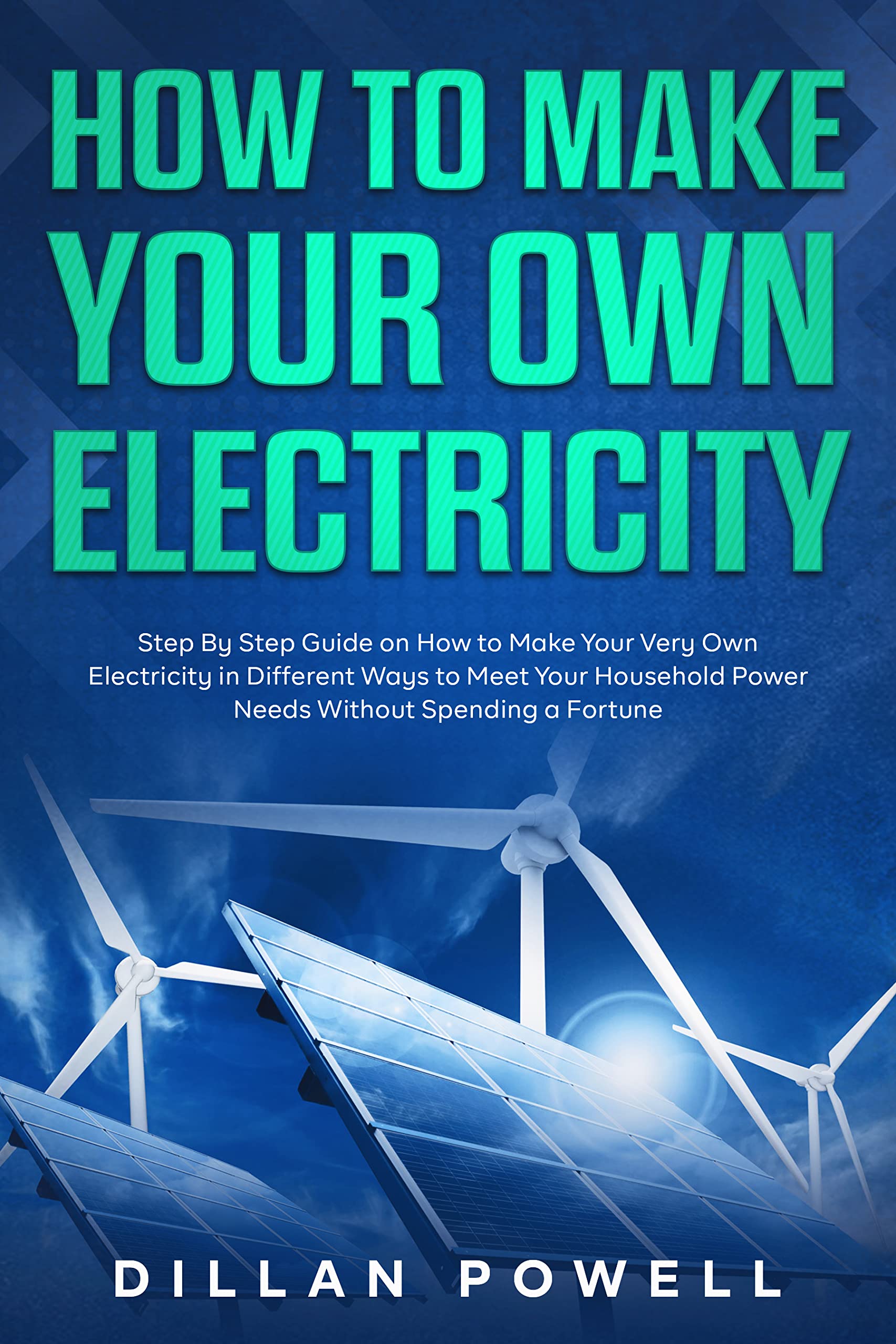 How to Make your Own Electricity Step By Step Guide on How to Make