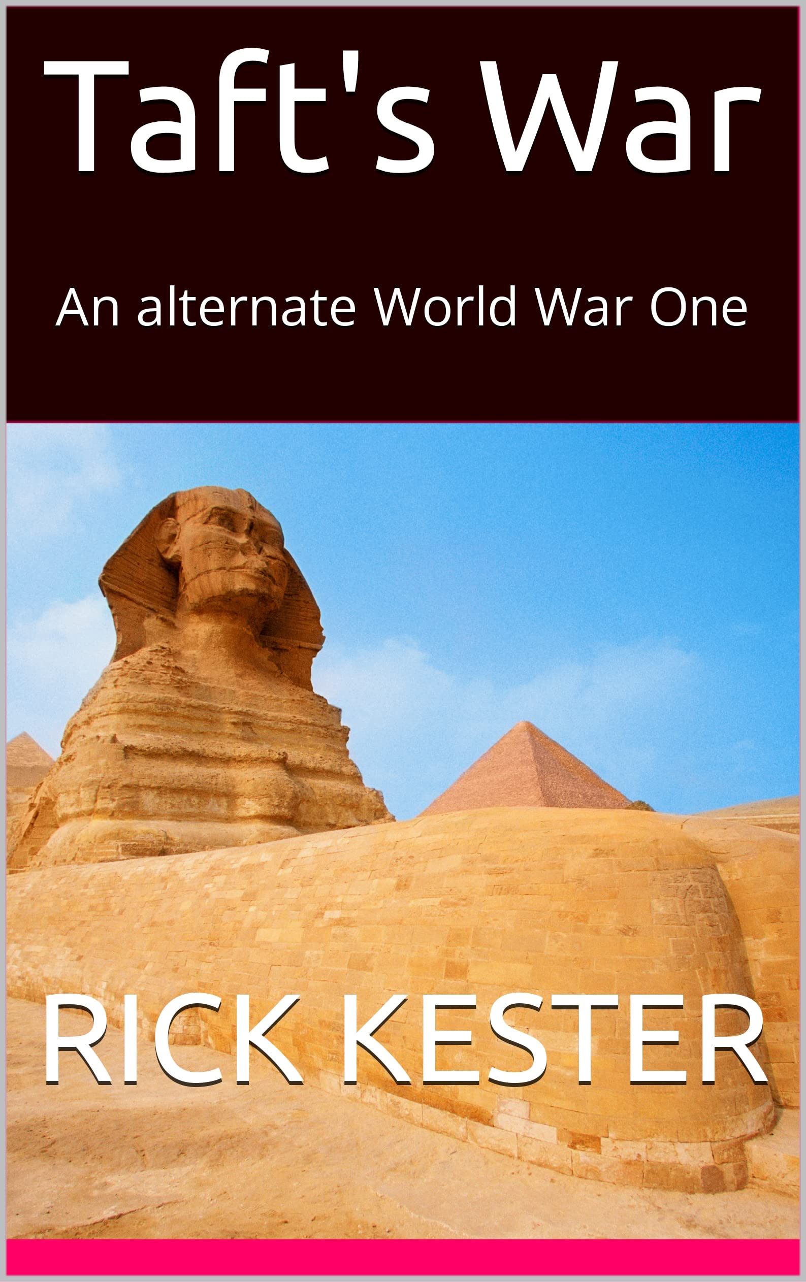Taft's War: An alternate World War One