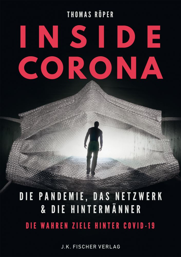 Inside Corona: Die Pandemie, das Netzwerk & die Hintermänner by Thomas ...