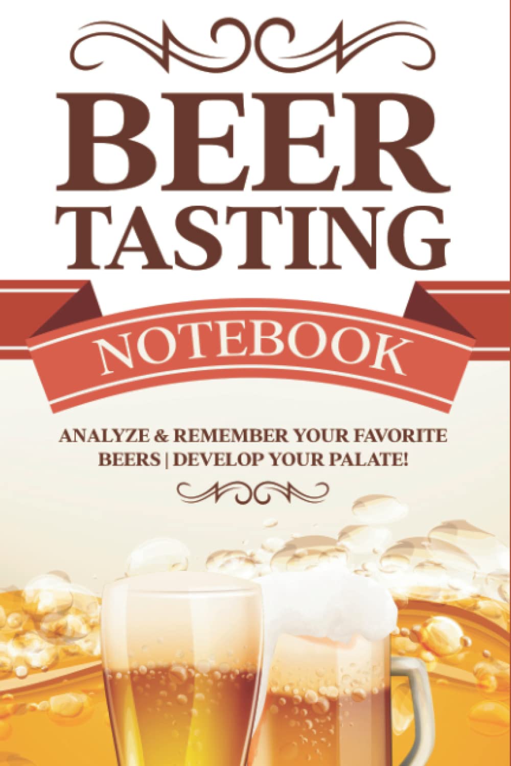Beer Tasting Notebook Analyze & Remember Your Favorite Beers Develop