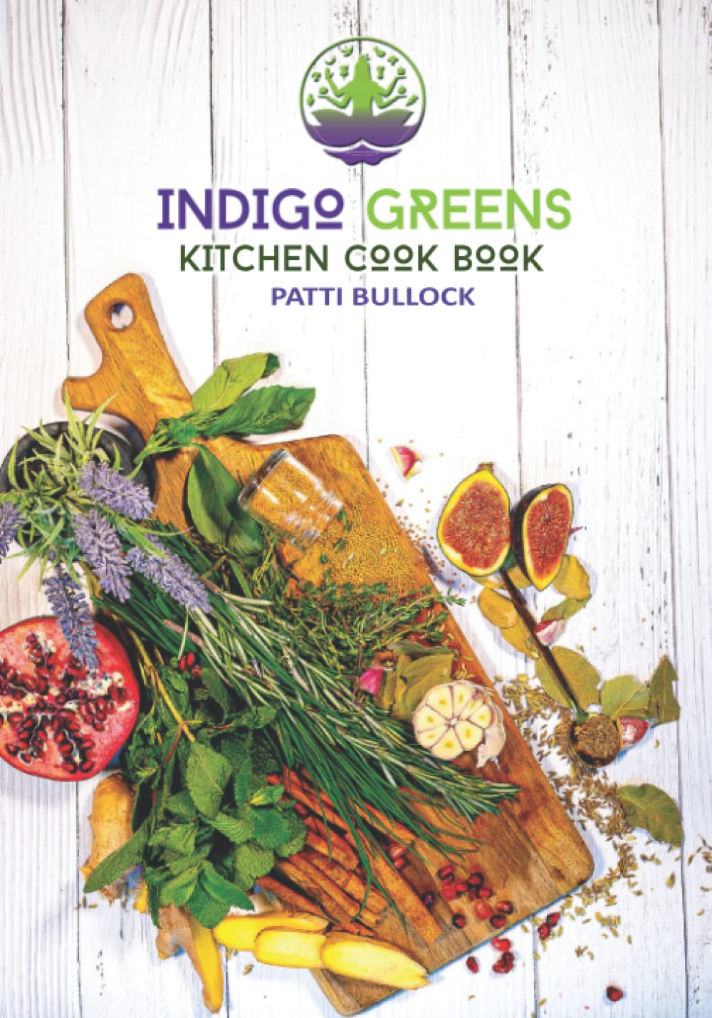 Indigo Greens Kitchen Cook Book Vegan Recipes from Indigo Greens