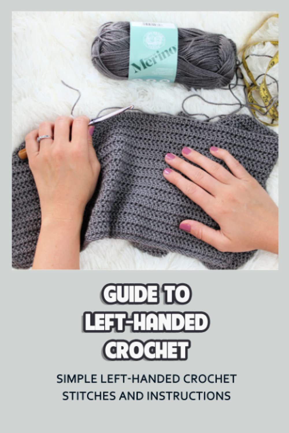Guide to LeftHanded Crochet Simple LeftHanded Crochet Stitches and
