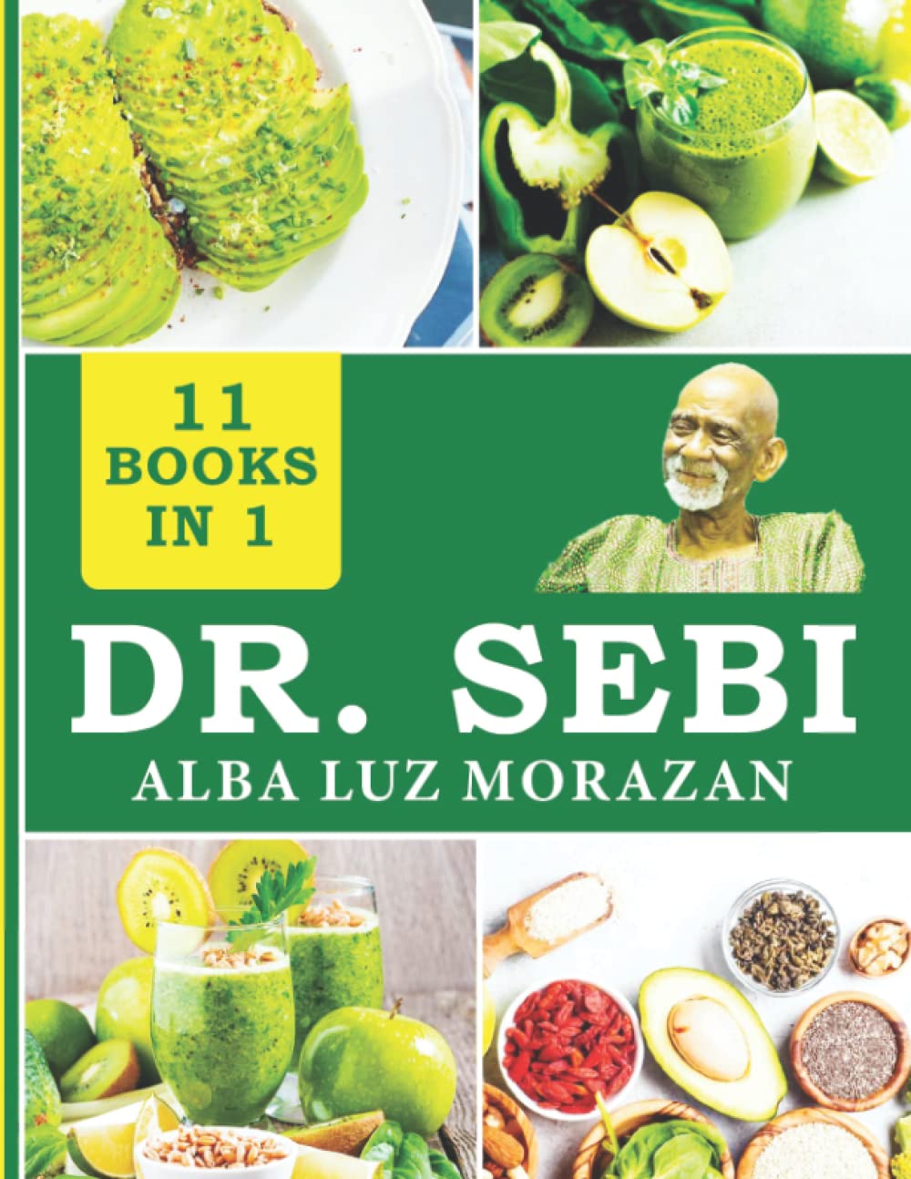 Dr. Sebi: 11 Books in 1. A Comprehensive Collection to Enjoy Radiant