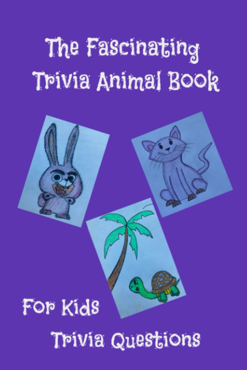 The Fascinating Trivia Animal Book Trivia For Smart Kids, Trivia For
