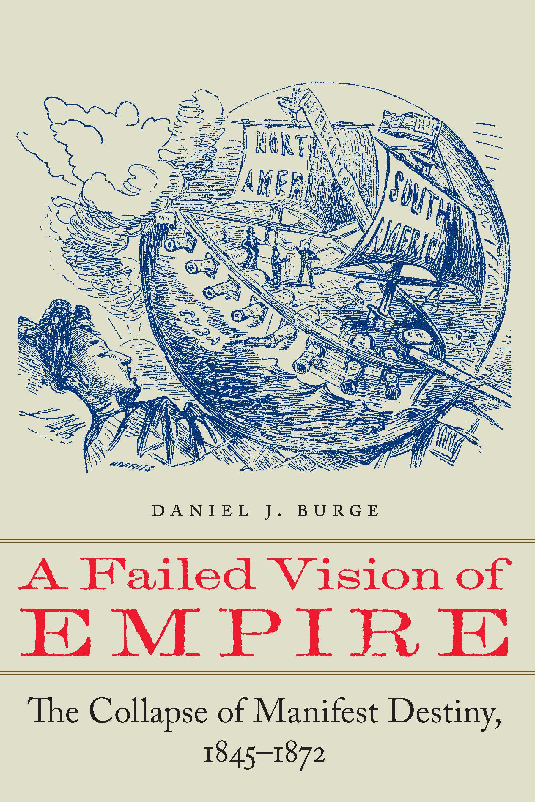 A Failed Vision of Empire The Collapse of Manifest Destiny, 18451872
