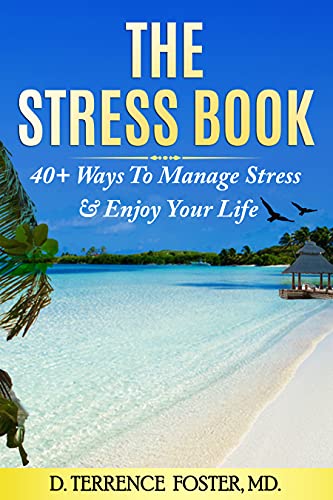 The Stress Book: Forty-Plus Ways to Manage Stress & Enjoy Your Life