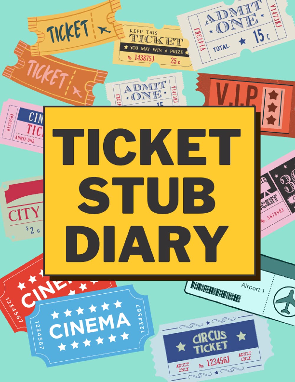 Ticket Stub Diary Ticket Stub Collector Book by Terry Bronson Goodreads