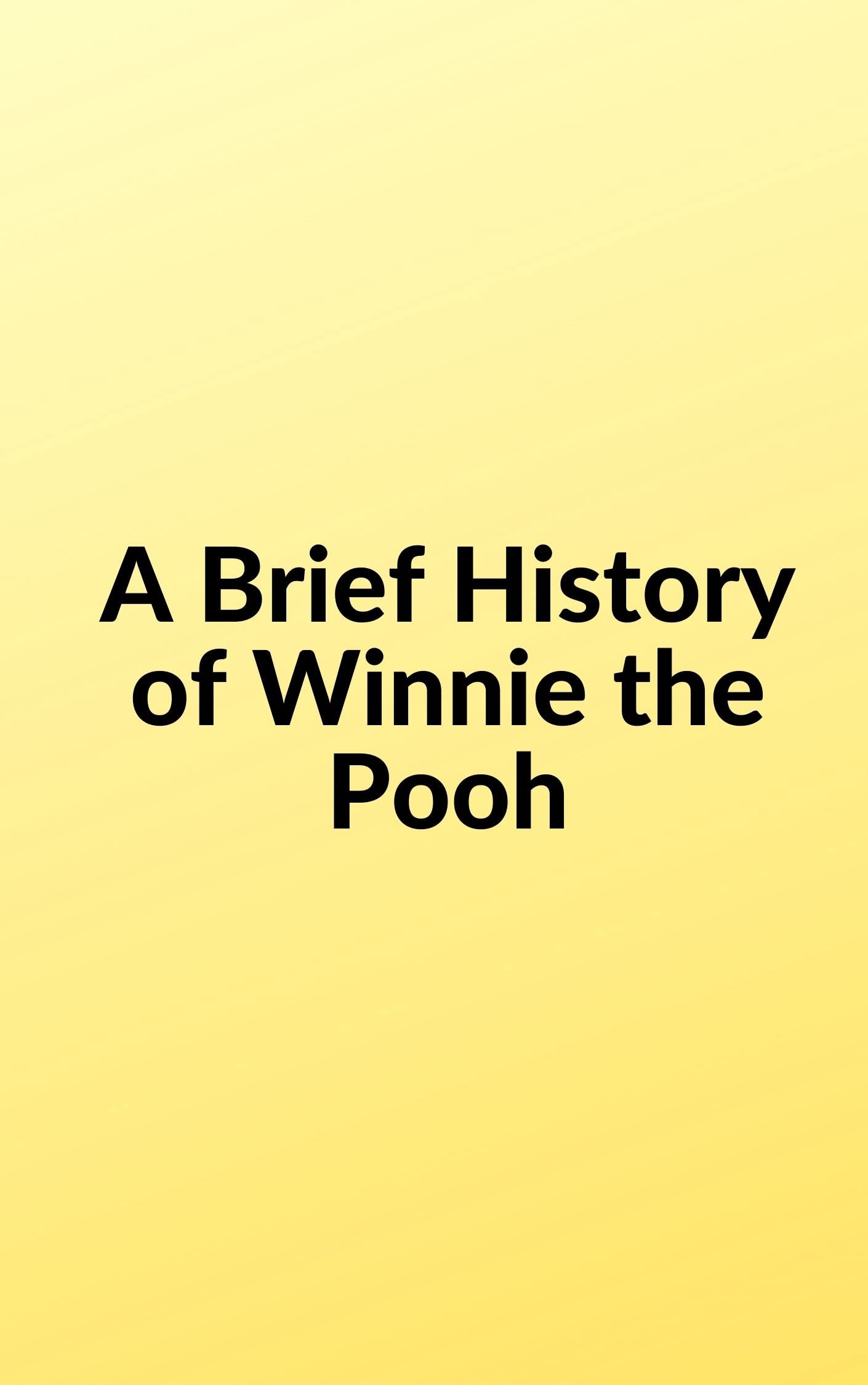 A Brief History of Winnie the Pooh