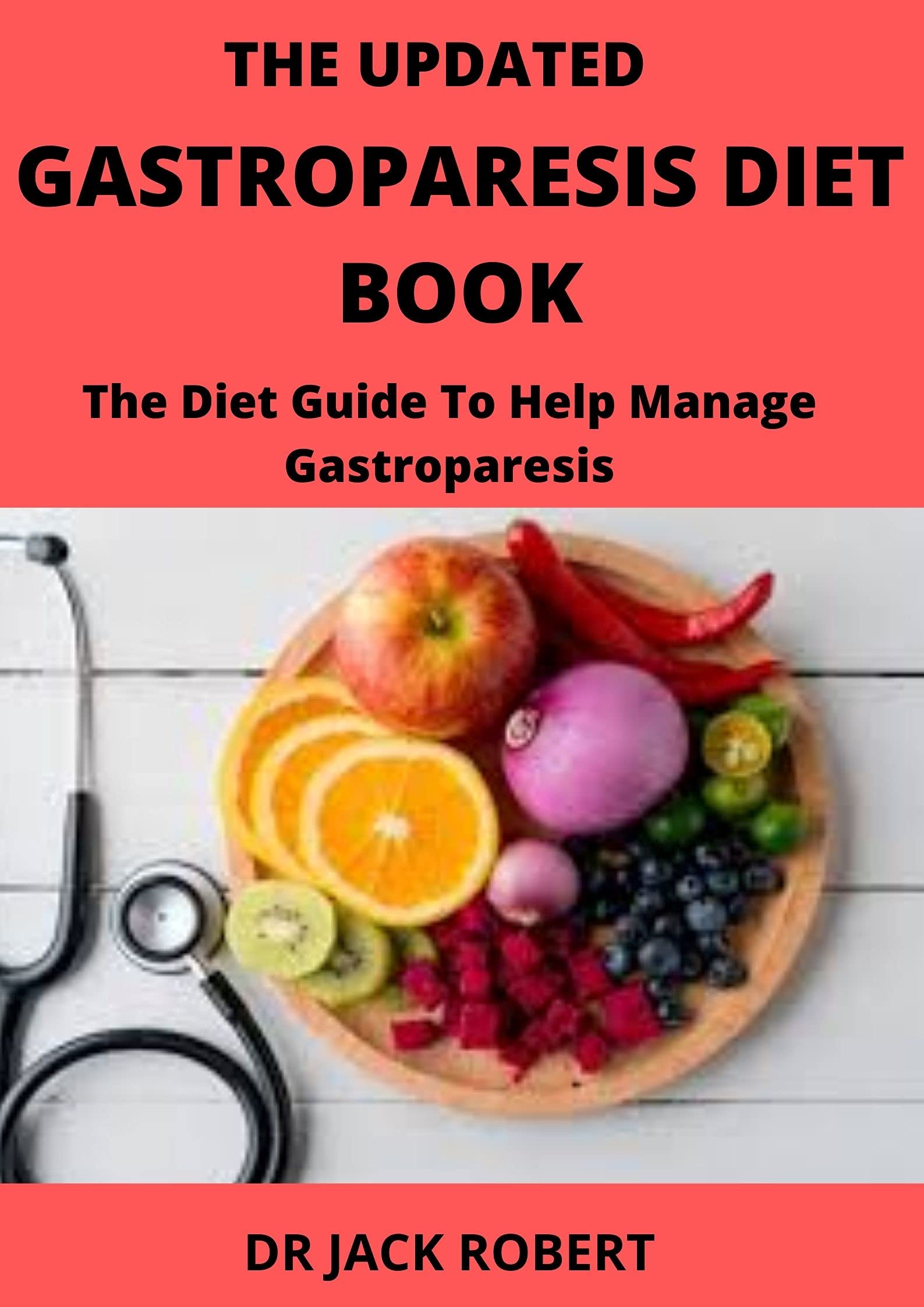 THE UPDATED GASTROPARESIS DIET BOOK The Diet Guide To Help Manage 