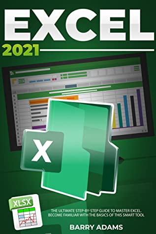 Excel 2021: The Ultimate Step-by-Step Guide to Master Excel. Become ...