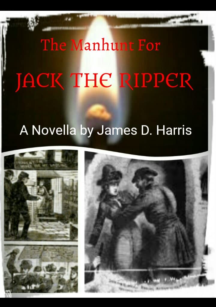 The Manhunt for Jack the Ripper by James D. Harris Goodreads