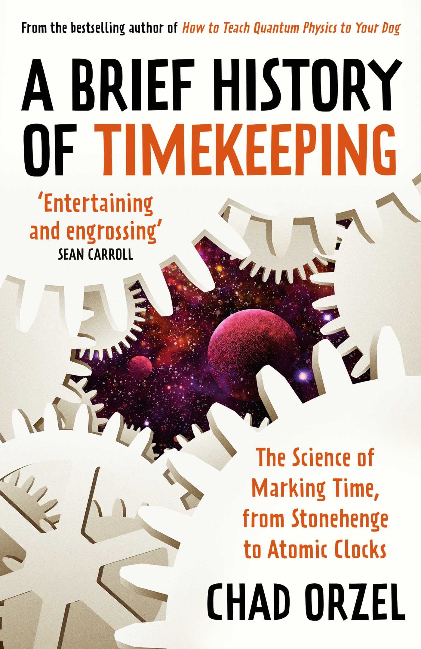 Brief History of Timekeeping The Science of Marking Time, from