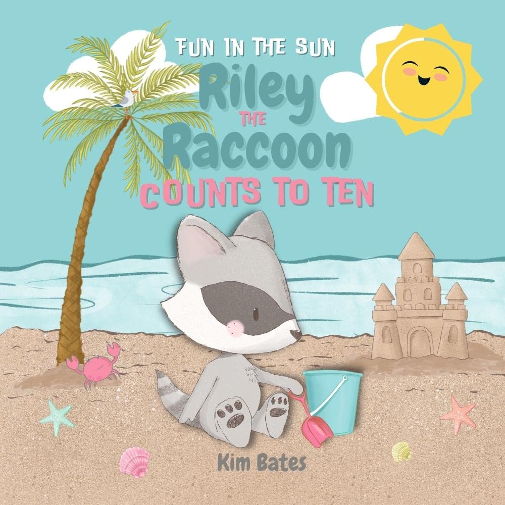 Racoon Riley Riley the Raccoon Counts to Ten: Learn to Count at the Beach by Kim ...
