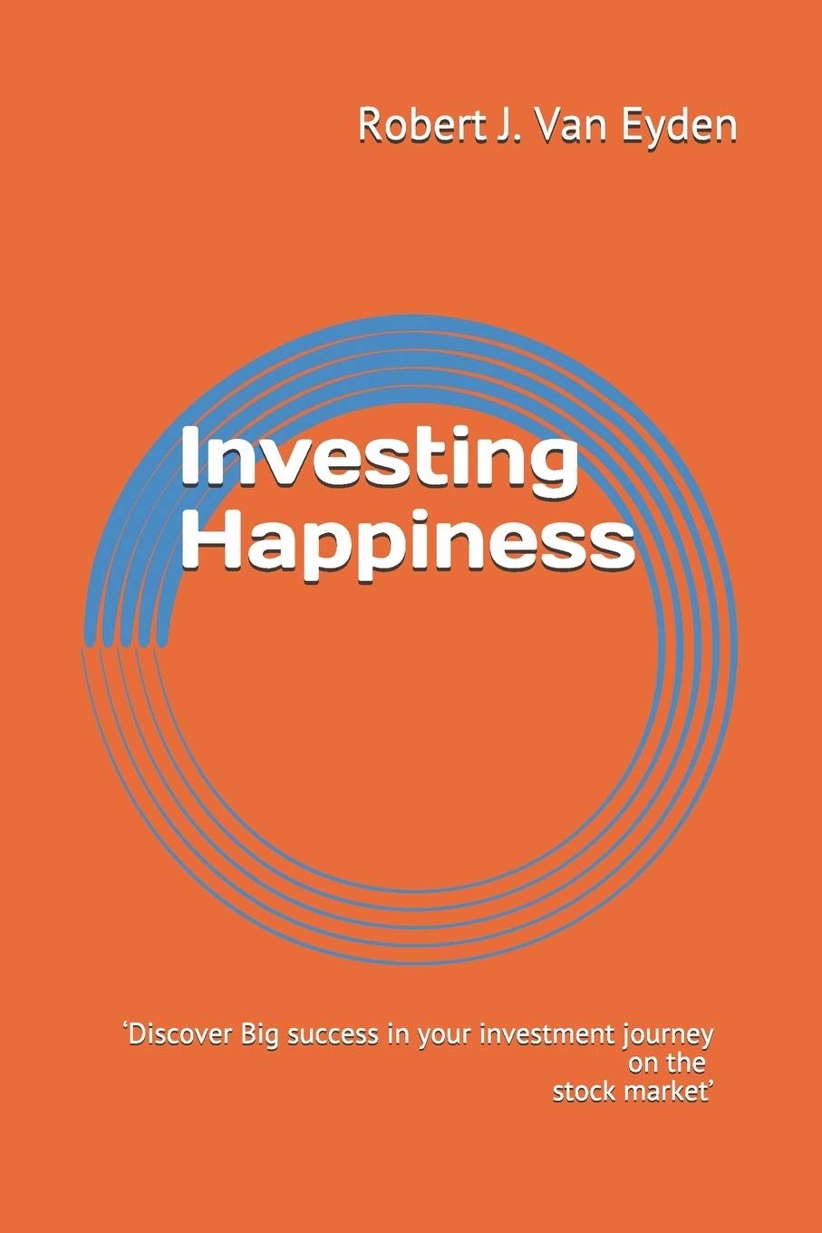 Investing Happiness ‘Discover big success in your investment journey