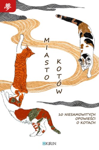 Miasto kotów. 10 niesamowitych opowieści o kotach book cover