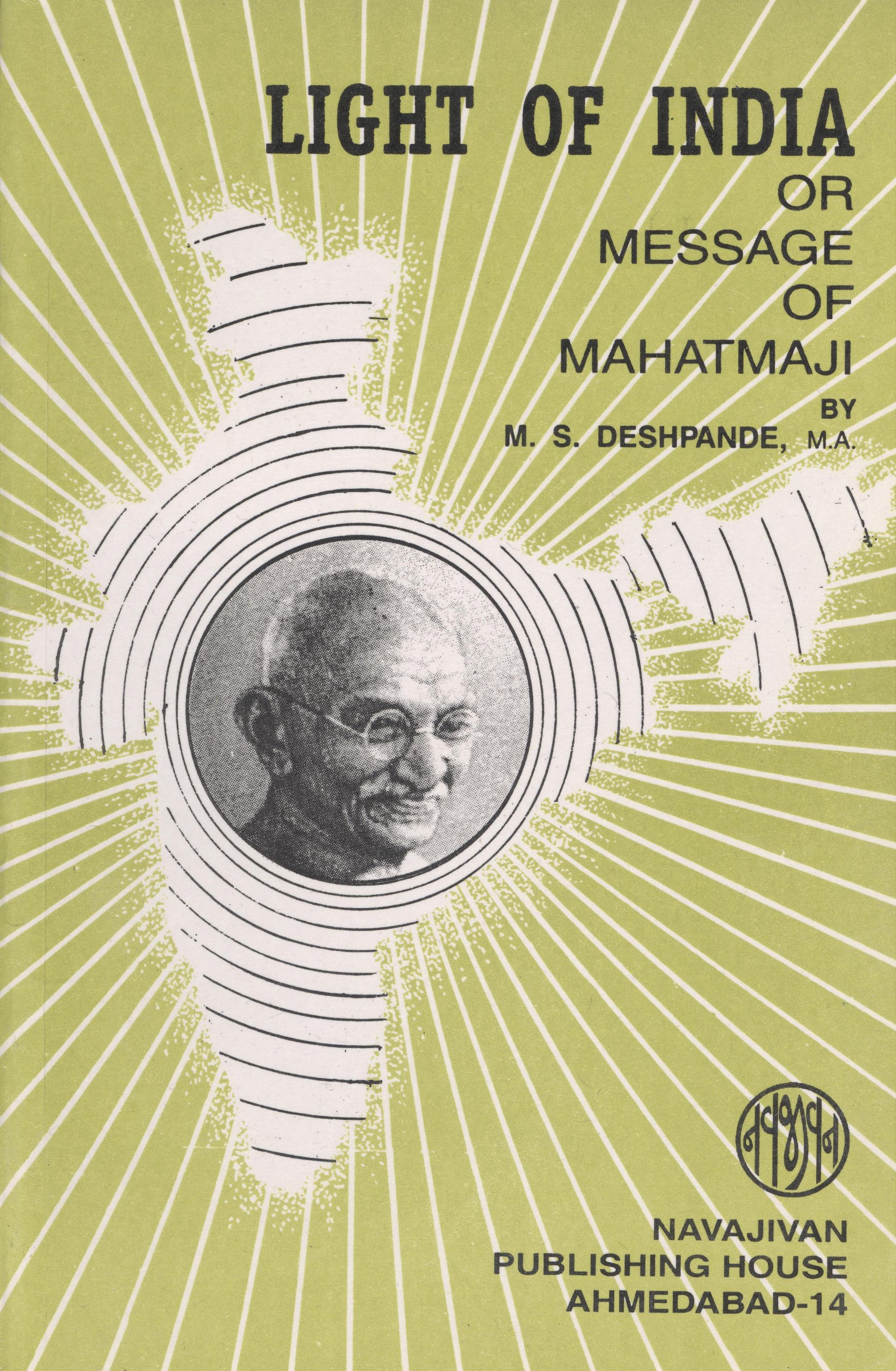 Light Of India Or Message Of Mahatmaji by M.S. Deshpande Goodreads
