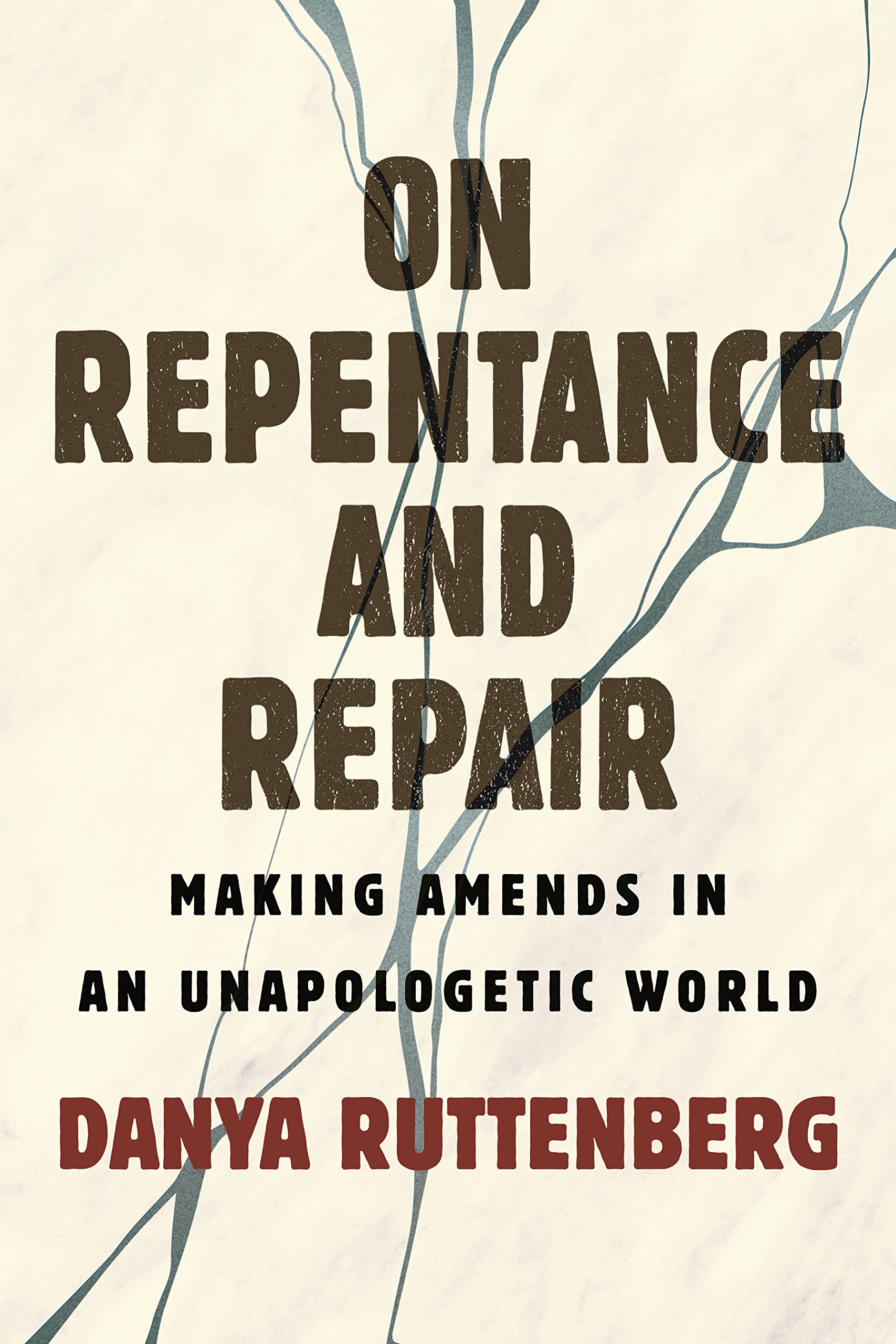 On Repentance and Repair: Making Amends in an Unapologetic World