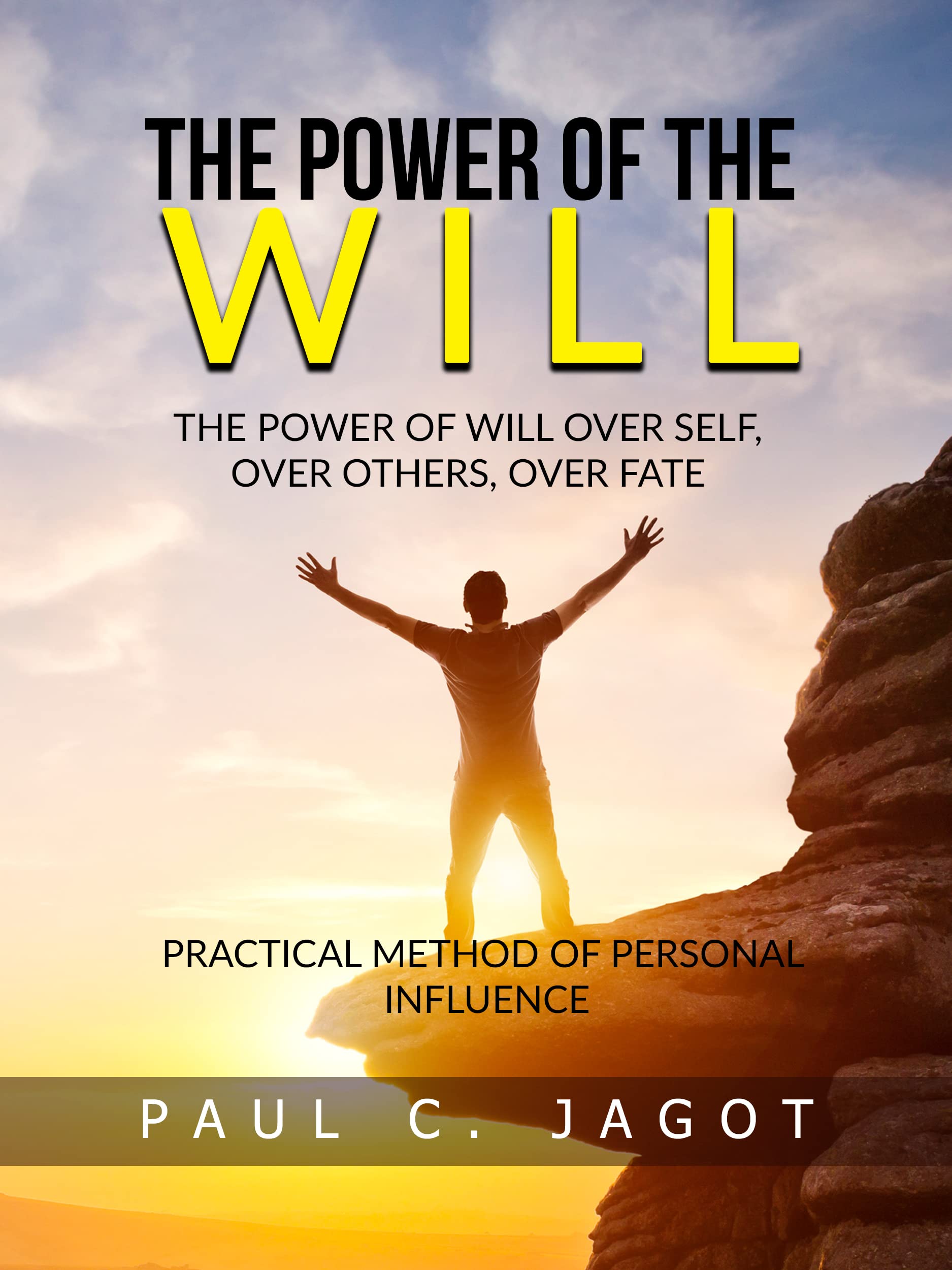 The Power of the Will - Over self, over others, over fate 