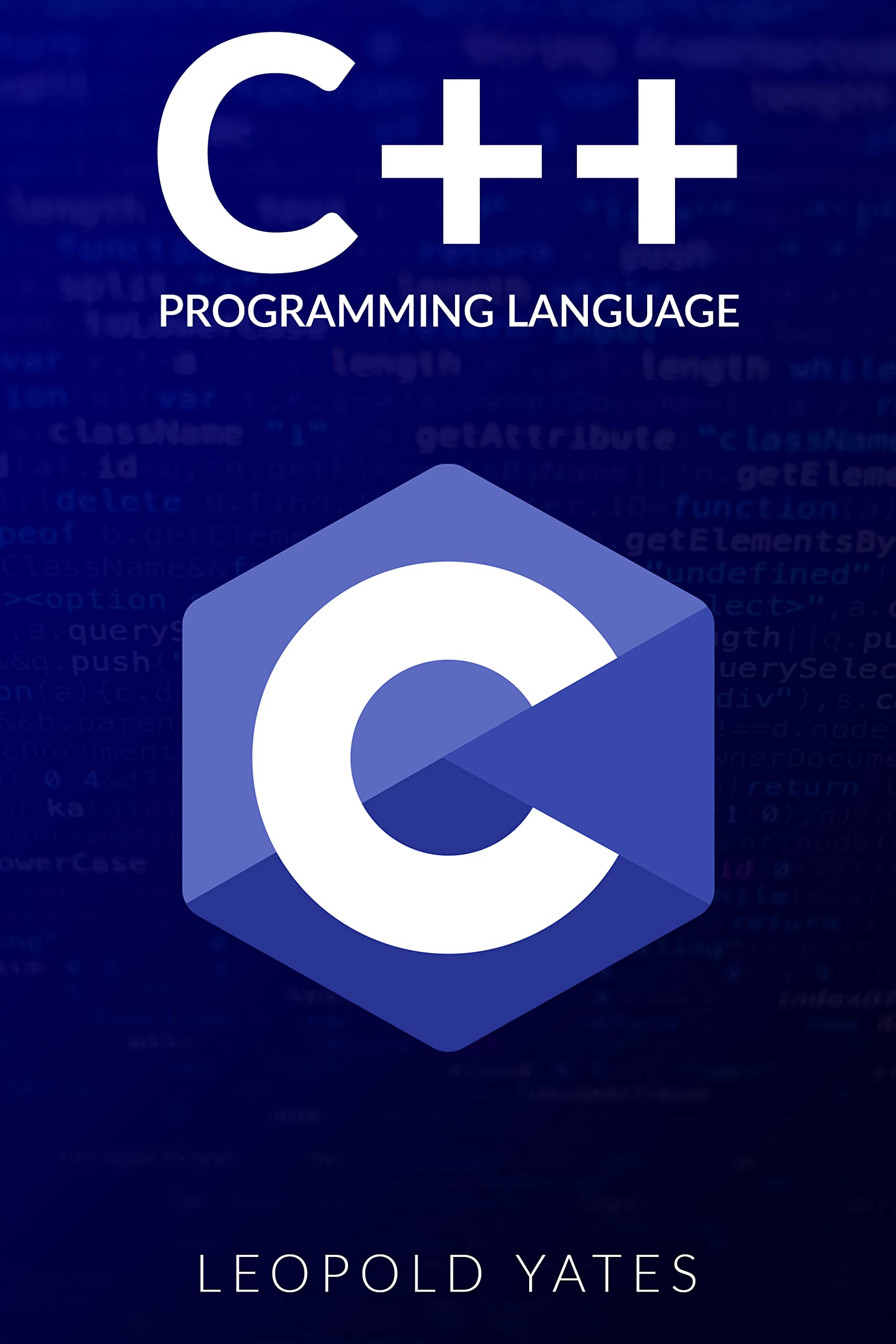 C++ Programming Language: Step-by-Step Guide for Effectively Designing ...