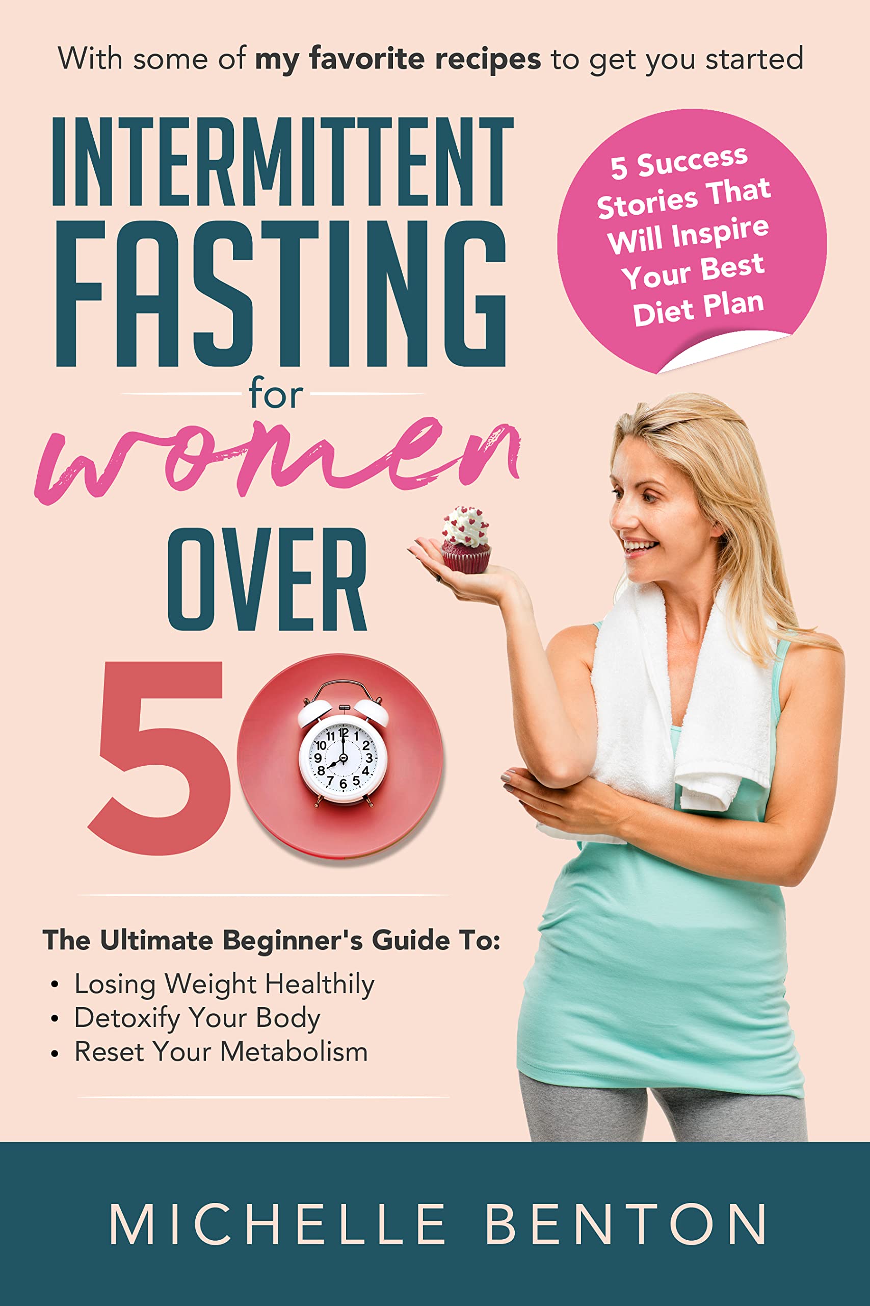INTERMITTENT FASTING FOR WOMEN OVER 50: The Ultimate Beginner's Guide ...