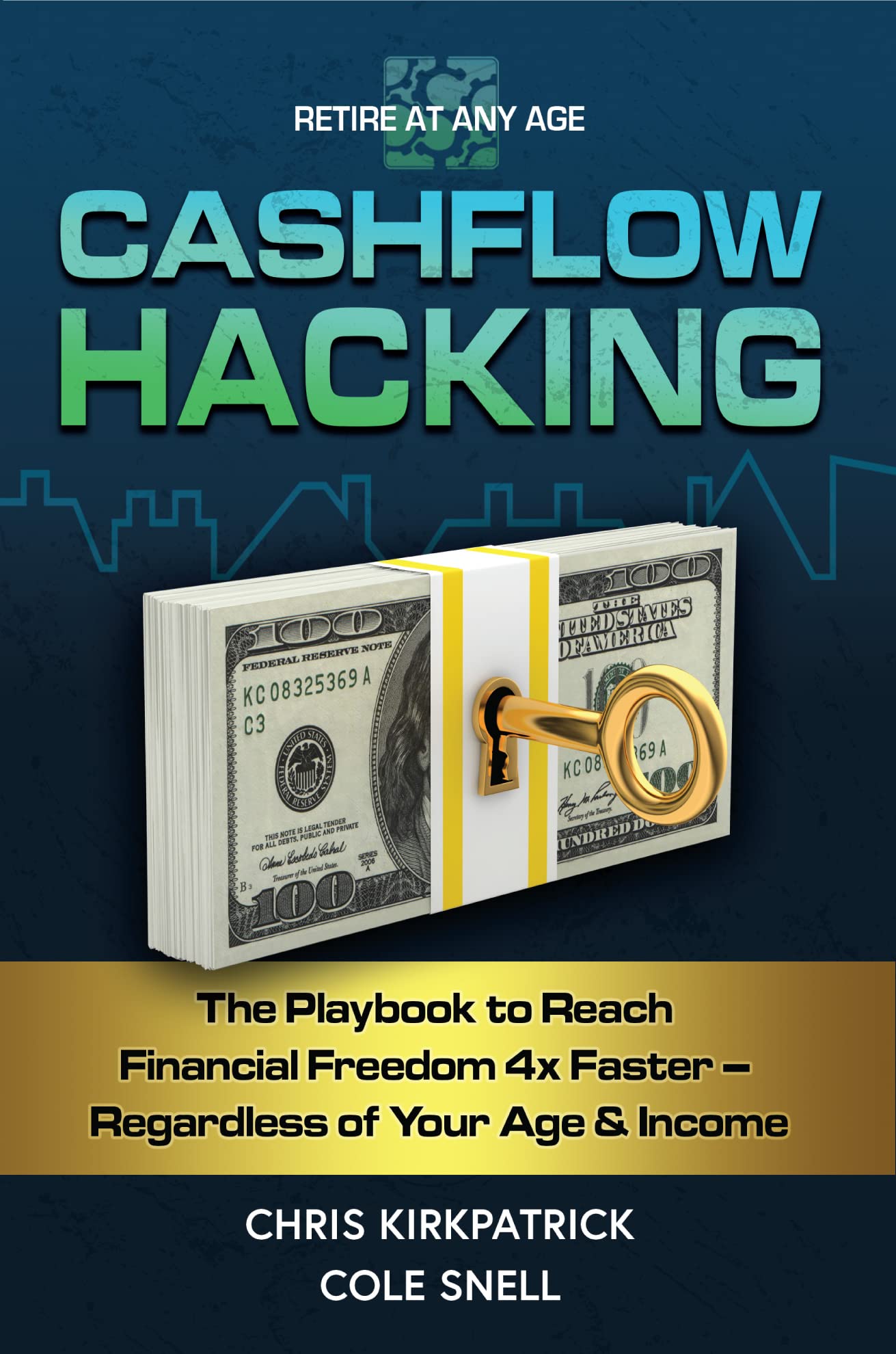 Cashflow Hacking: The Playbook to Reach Financial Freedom 4x Faster - Regardless of Your Age & Income