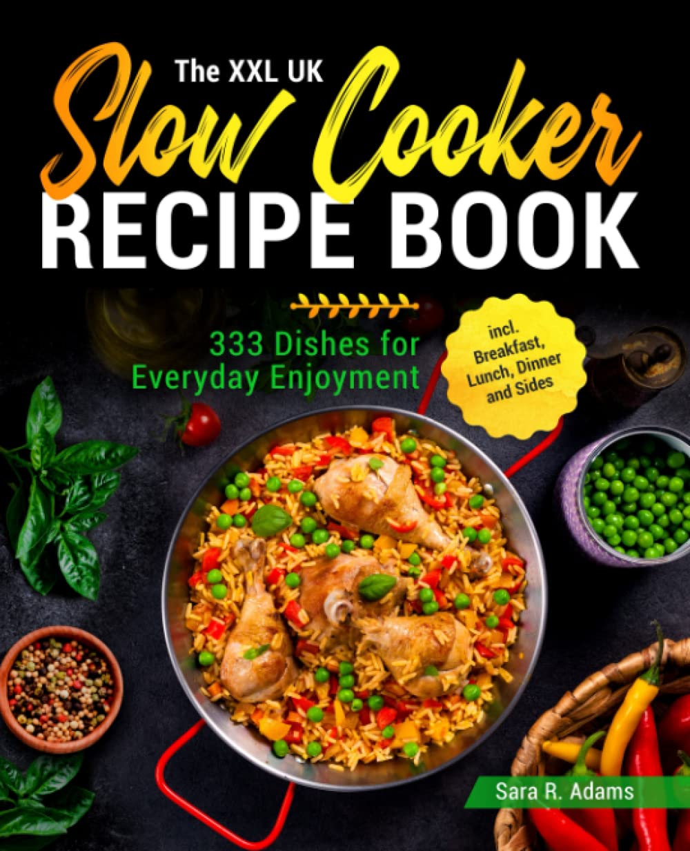 The XXL UK Slow Cooker Recipe Book 333 Dishes for Everyday Enjoyment