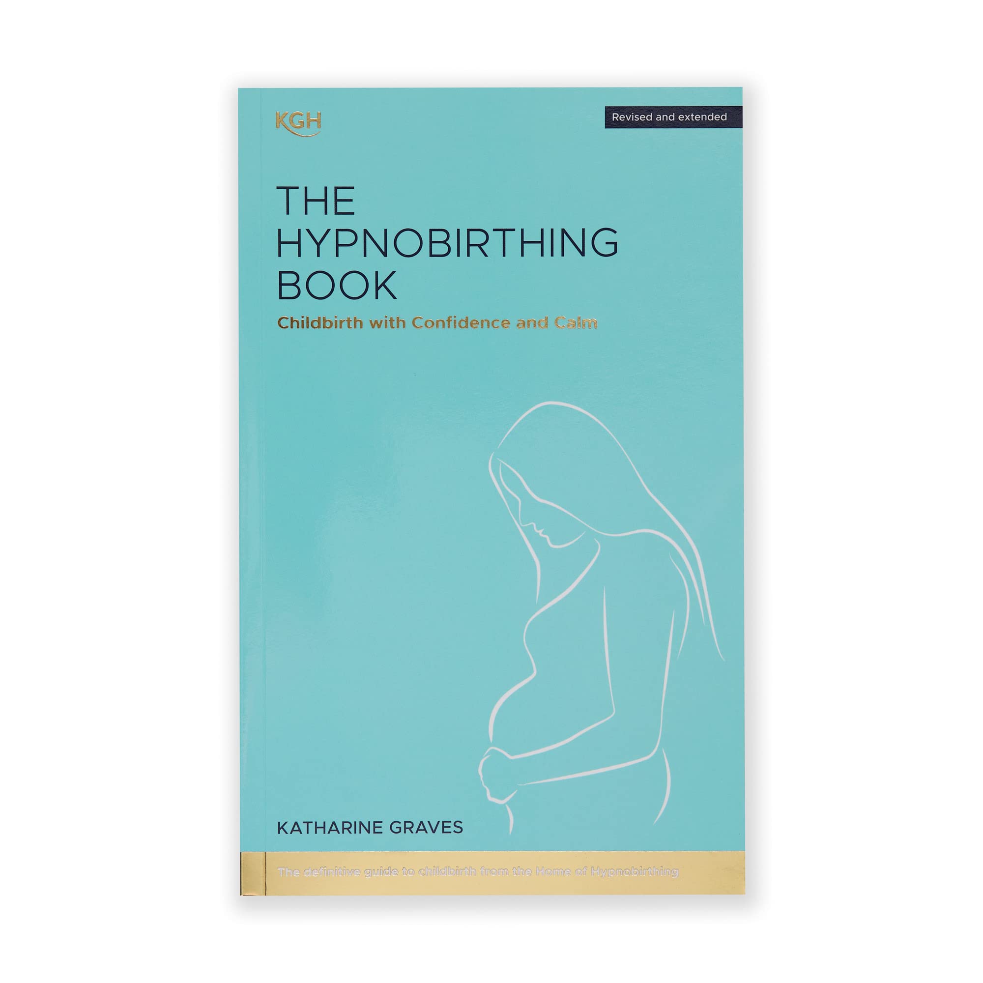 The Hypnobirthing Book Childbirth with Confidence and Calm The