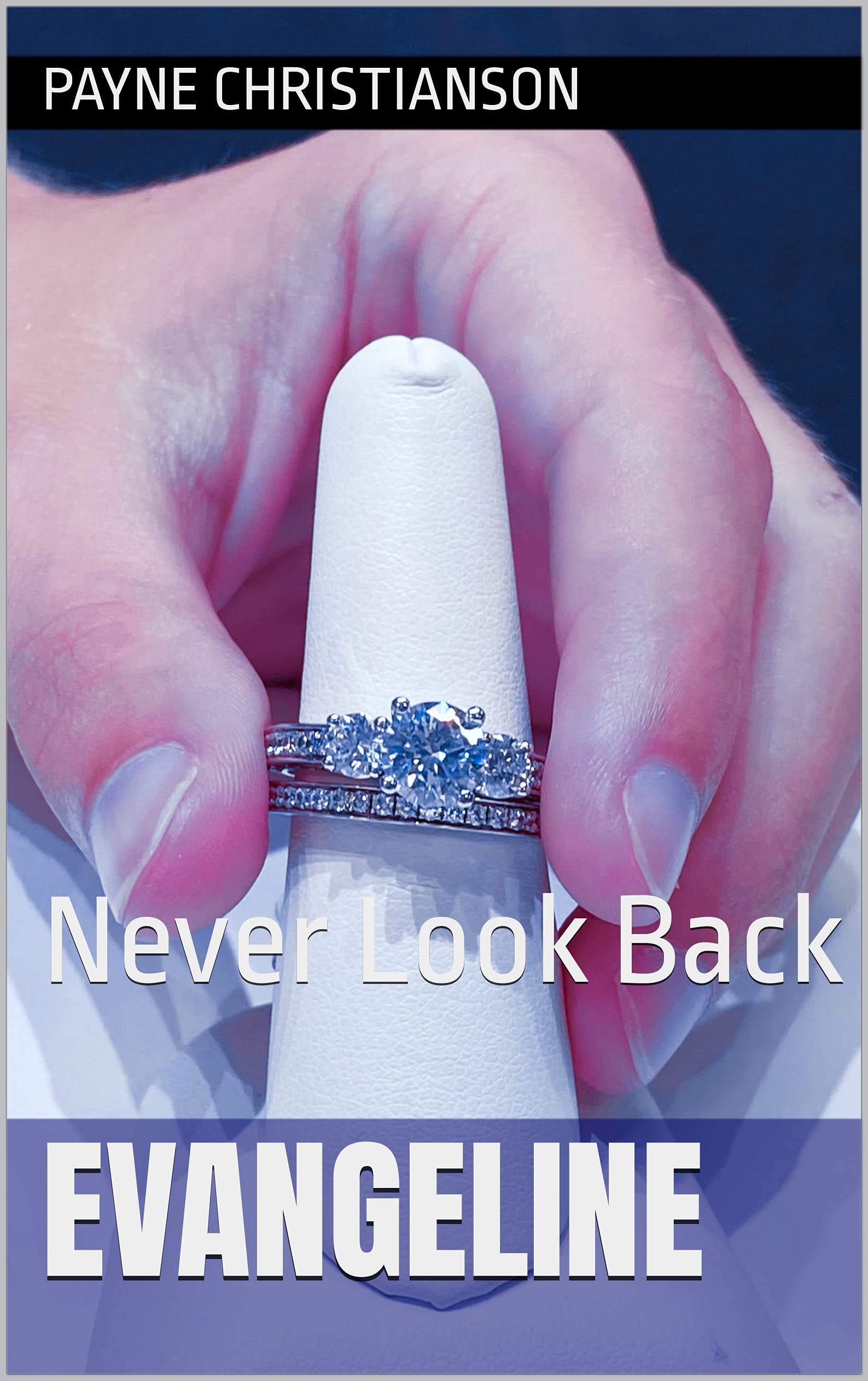 Evangeline: Never Look Back by Payne Christianson | Goodreads