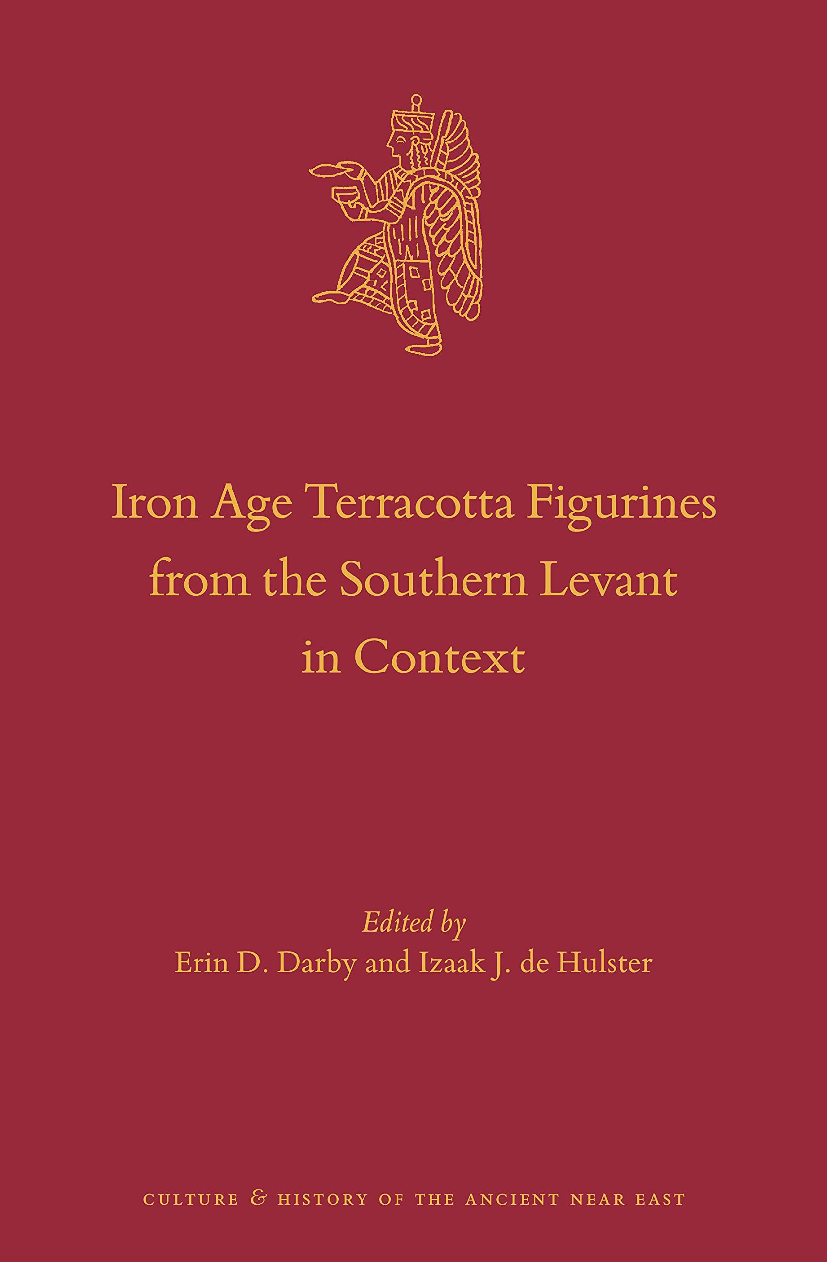 Iron Age Terracotta Figurines from the Southern Levant in Context by