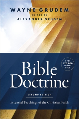 Bible Doctrine: Essential Teachings of the Christian Faith