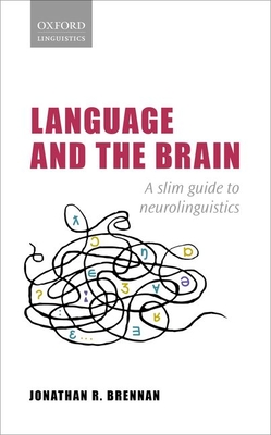 Language and the Brain: A Slim Guide to Neurolinguistics by