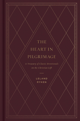The Heart in Pilgrimage: A Treasury of Classic Devotionals on the Christian Life
