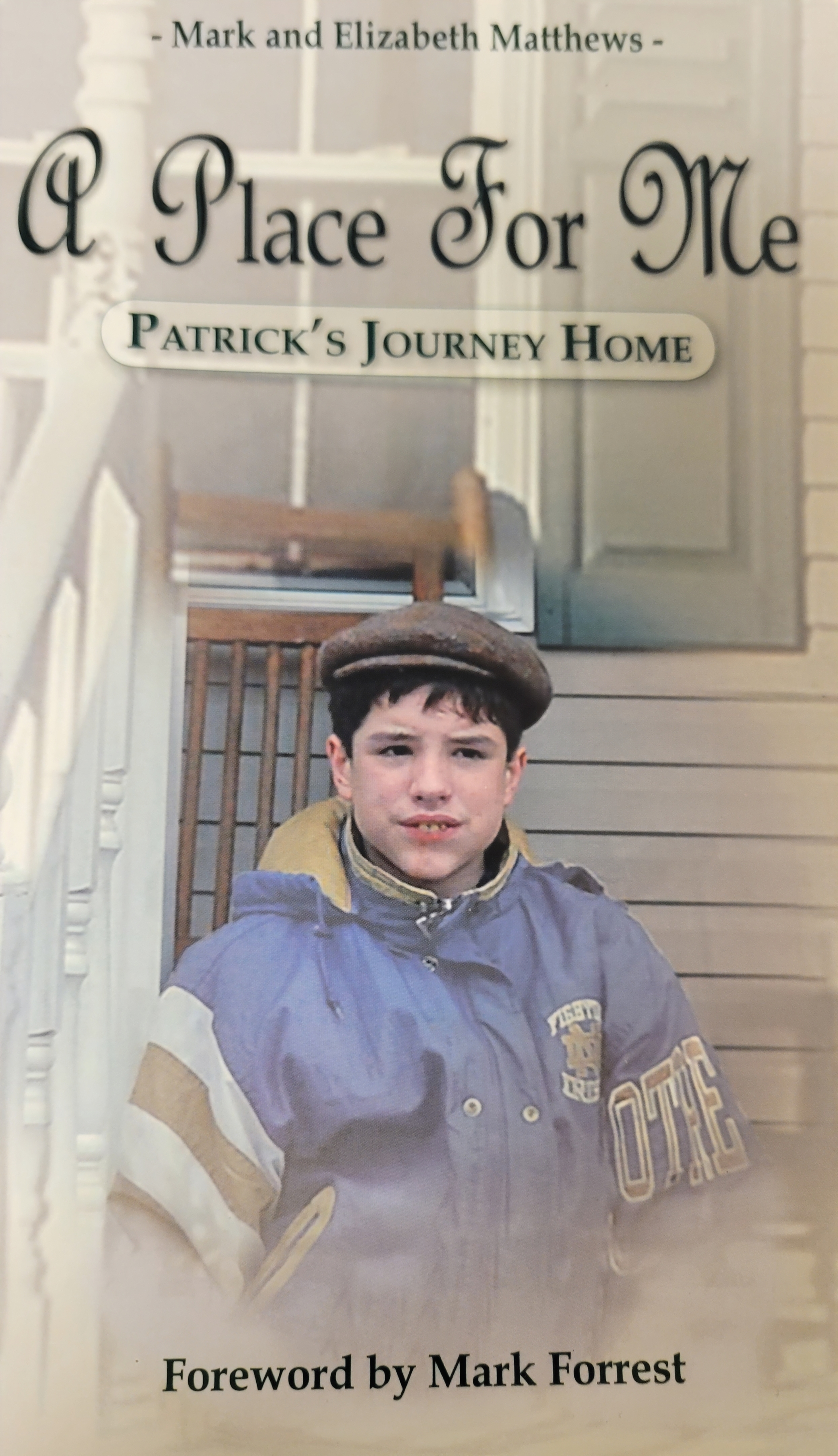 A Place for Me: Patrick's Journey Home by Mark Matthews | Goodreads