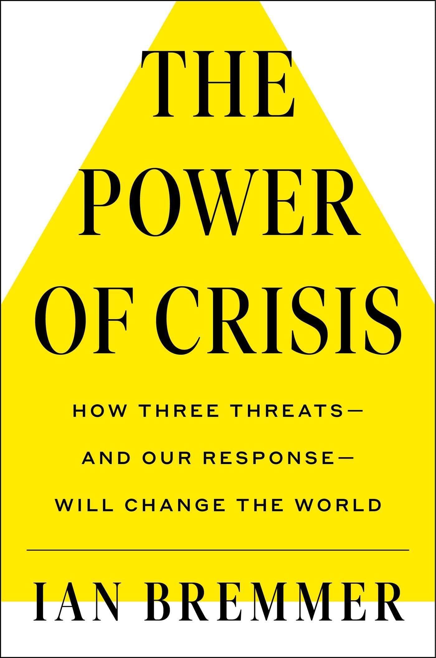The Power of Crisis: How Three Threats – and Our Response – Will Change the World