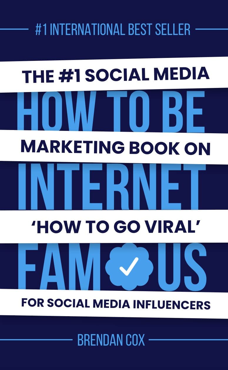 How To Be Internet Famous: The #1 Social Media Marketing Book On 'How ...