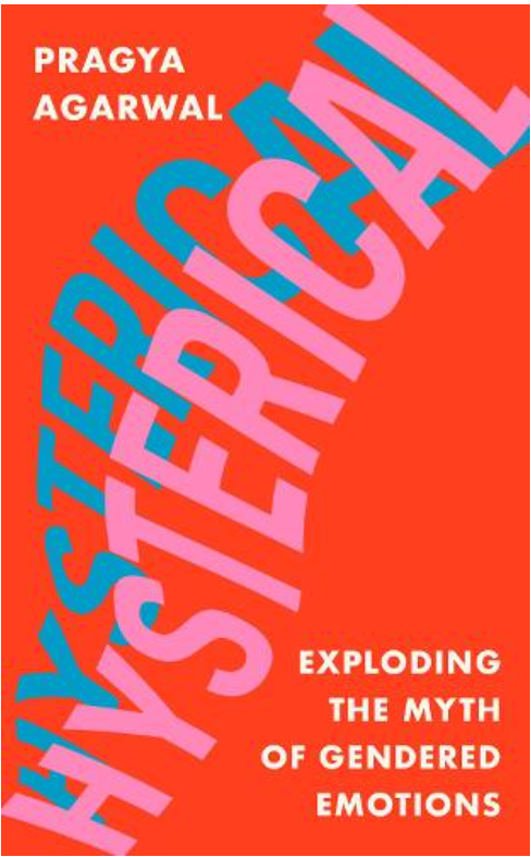 Hysterical: Exploding the Myth of Gendered Emotions