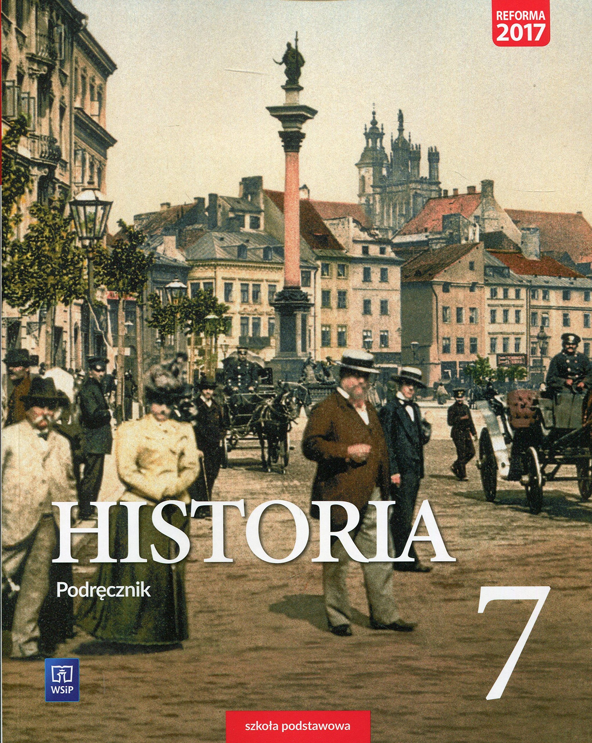 Historia. Podrecznik. Klasa 7. Szkola podstawowa by Igor Kakolewski
